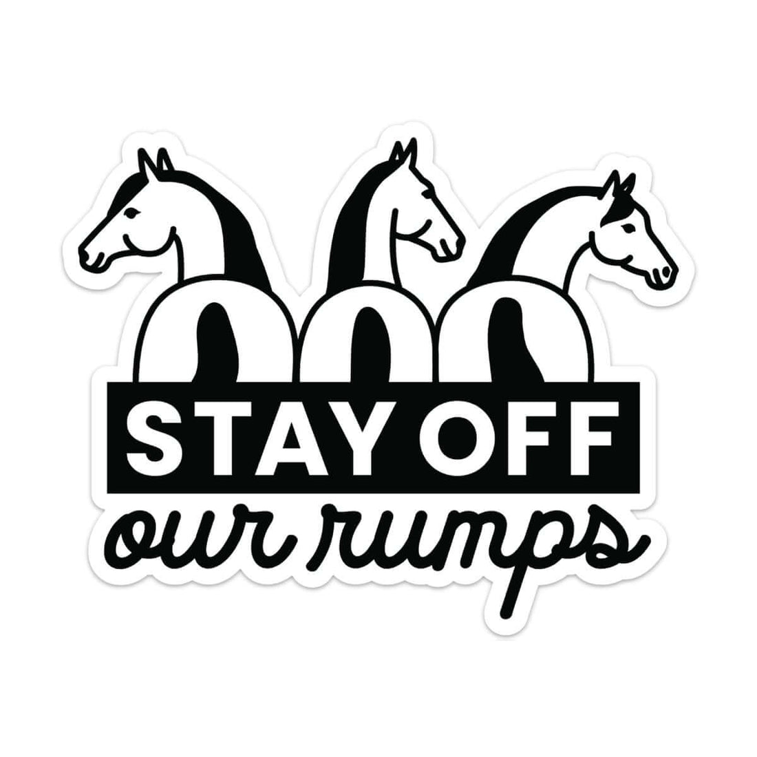 Dapplebay Stay Off Our Rumps! - Horse Trailer Decal